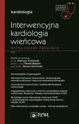 Interwencyjna kardiologia wieńcowa Współczesne podejście - Paweł Balsam