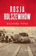 Rosja bolszewików - Richard Pipes