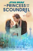 Star Wars: The Princess and the Scoundrel - Beth Revis