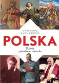 Polska Dzieje państwa i narodu - Grzegorz Kucharczyk