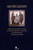 Ars Recusandi Odmowa jako zabieg literacki w tekstach greckich i łacińskich