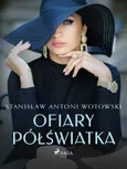 Ofiary półświatka - Stanisław Antoni Wotowski