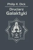 Druciarz Galaktyki - Philip K. Dick