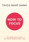 How to Focus - Hanh Thich Nhat