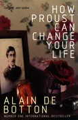 How Proust Can Change Your Life - De Botton Alain