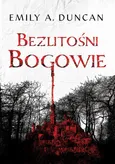 Bezlitośni bogowie - Emily A. Duncan