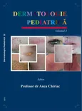 Dermatologie Pediatrică. Volumul II - Acne - Anca Chiriac