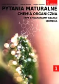 Pytania maturalne Chemia organiczna Tom 1 Zakres rozszerzony - Andrzej Persona