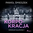 Korpokracja - Paweł Śmieszek