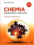 Chemia Kompendium maturalne Zakres rozszerzony - Kamil Kaznowski