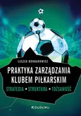 Praktyka zarządzania klubem piłkarskim. - Leszek Bohdanowicz