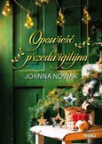 Opowieść przedwigilijna - Joanna Nowak