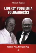 Liderzy Podziemia Solidarności. Zeszyt 4. Krzysztof Pusz, Ryszard Pusz - Marek Żejmo