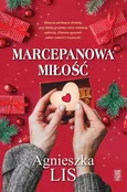 Marcepanowa miłość - Agnieszka Lis
