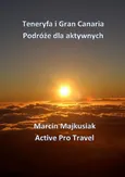 Podróże dla aktywnych. Teneryfa - Marcin Majkusiak