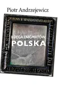 Księga enigmatów Polska - Piotr Andrzejewicz
