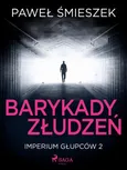 Barykady Złudzeń - Paweł Śmieszek