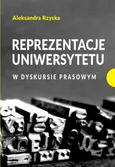 Reprezentacje uniwersytetu w dyskursie prasowym - Aleksandra Rzyska