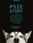 Psie story. Historia niezwykłej przyjaźni człowieka z psem - Katarzyna Burda