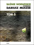 Baśnie norweskie. opowiedział Dariusz Muszer. tom 2 - Dariusz Muszer