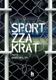 Sport zza krat - Piotr Dobrowolski
