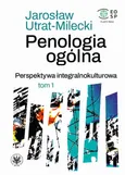 Penologia ogólna. Perspektywa integralnokulturowa. Tom 1 - Jarosław Utrat-Milecki