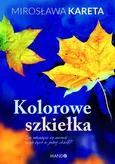 Kolorowe szkiełka - Mirosława Kareta