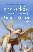 9 wtorków na cześć naszego Anioła Stróża - Ks. Marcello Stanzione