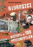 Bydgoszcz Historia w 100 przedmiotach - Krzysztof Drozdowski