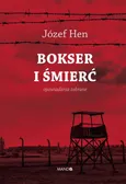 Bokser i śmierć. Opowiadania zebrane - Józef Hen