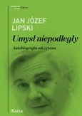 Umysł niepodległy - Jan Józef Lipski