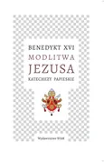 Modlitwa Jezusa Katechezy papieskie - XVI Benedykt