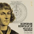 Kopernik Rewolucje - Wojciech Orliński