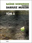 Baśnie norweskie Tom 2 - Dariusz Muszer