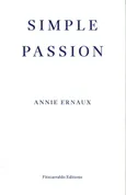Simple passion - Annie Ernaux