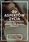 29 aspektów życia. Spojrzenie młodej kobiety - Laura Wisiewicz