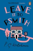 Leave it to Psmith - P.G. Wodehouse