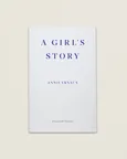 A Girls Story - Annie Ernaux