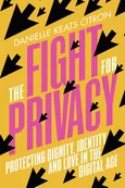 The Fight for Privacy - Keats Citron Danielle
