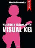 Wizerunek mężczyzny w visual kei - Klaudia Adamowicz