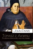 Tomasz z Akwinu Filozofia moralności polityki - John Finnis
