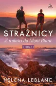 Strażnicy Z miłości do Mont Blanc - Helena Lablanc