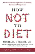 How Not to Diet - Michael Greger