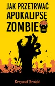Jak przetrwać apokalipsę zombie - Outlet - Krzysztof Bryński