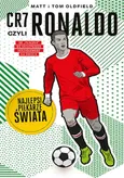 CR7, czyli Ronaldo. Najlepsi piłkarze świata - Outlet - Matt Oldfield