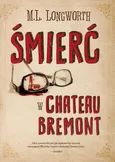 Śmierć w Château Bremont - M. L. Longworth