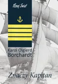 Znaczy Kapitan - Borchardt Karol Olgierd