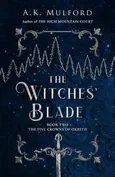 The Witches’ Blade - A.K. Mulford
