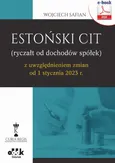 Estoński CIT (ryczałt od dochodów spółek) z uwzględnieniem zmian od 1 stycznia 2023 r. (e-book) - Wojciech Safian