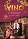 Wino Praktyczny poradnik - Magdalena Binkowska